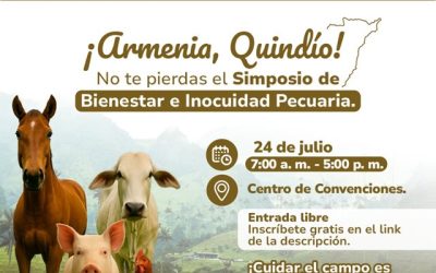 Se realizará en Armenia el Simposio de Bienestar e Inocuidad Pecuaria con enfoque en salud animal y seguridad alimentaria
